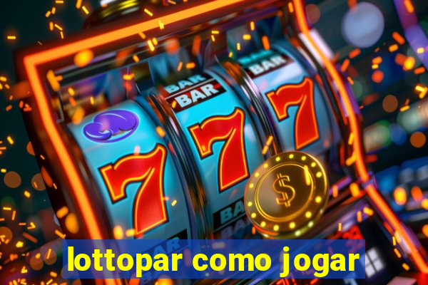 lottopar como jogar